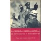 LA SEGUNDA GUERRA MUNDIAL EN FOTOGRAFIAS Y DOCUMENTOS  - Primera Parte : La Guerra Europea 1939-1941- Segunda Parte: La Guerra mundial 1941-1943; Tercera Parte: Victoria sin paz 1944-1945.- Los ultimo