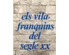 ELS VILAFRANQUINS DEL SEGLE XX. Notes per a la Historia Local - Manuel Benach Torrents